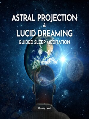 cover image of Astral Projection and Lucid Dreaming Guided Sleep Meditation
